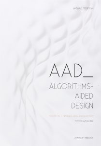 AAD, Algorithms-Aided Design : Parametric Strategies using Grasshopper