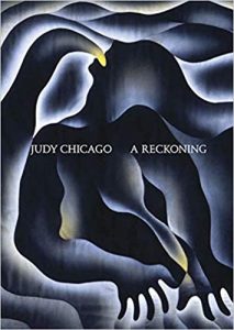 Judy Chicago - A Reckoning