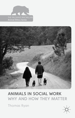 Animals in Social Work: Why and How they Matter