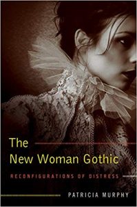 The New Woman Gothic: Reconfiguration of Distress
