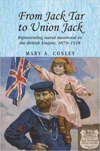 From Jack Tar to Union Jack: Representing Naval Manhood in the British Empire, 1870-1918