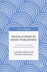 Revolutions in Book Publishing: The Effects of Digital Innovation on the Industry