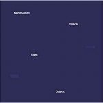 Minimalism : space, light, object