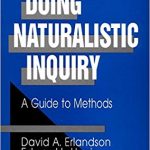 Doing naturalistic inquiry : a guide to methods