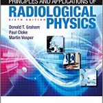 Principles and applications of radiological physics