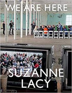 Suzanne Lacy : we are here