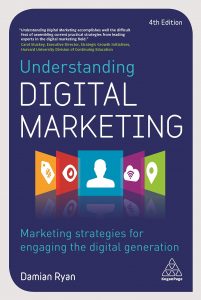 Understanding digital marketing : marketing strategies for engaging the digital generation