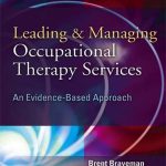 Leading & managing occupational therapy services : an evidence-based approach