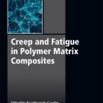 Creep and fatigue in polymer matrix composites