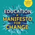 Education : a manifesto for change : a personal reflection on the future of education