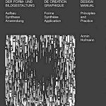 Methodik der Form- und Bildgestaltung : Aufbau, Synthese, Anwendung = Manuel de création graphique : forme synthèse application = Graphic design manual : principles and practice
