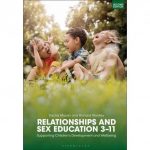 Relationships and sex education 3-11 : supporting children's development and well-being