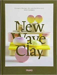 New wave clay : ceramic design, art and architecture