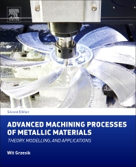 Advanced machining processes of metallic materials : theory, modelling and applications