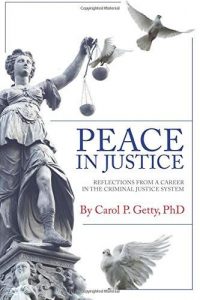 Peace in justice : reflections from a career in the criminal justice system