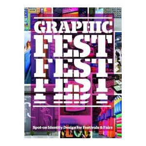 Graphic fest : identities for festivals & fairs
