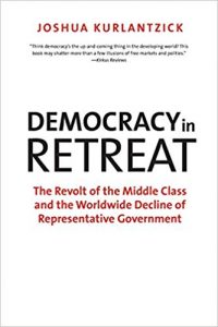 Democracy in retreat the revolt of the middle class and the worldwide decline of representative government