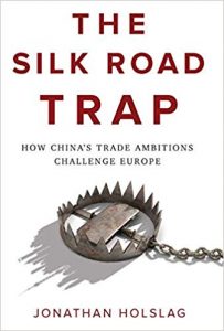 The silk road trap : how China's trade ambitions challenge Europe