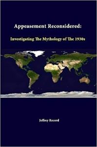 Appeasement reconsidered : investigating the mythology of the 1930s