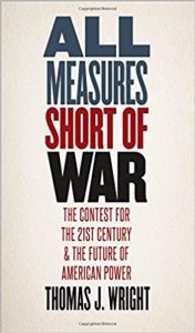 All measures short of war : the contest for the twenty-first century and the future of american power