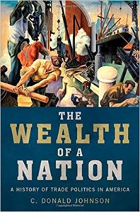 The wealth of a nation : a history of trade politics in America