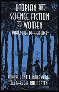 Utopian and science fiction by women : worlds of difference