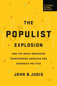 The populist explosion : how the great recession transformed American and European politics