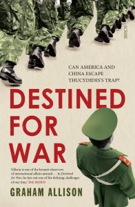 Destined for war : can America and China escape Thucydides's trap?