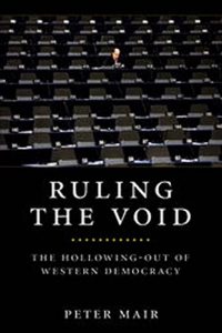 Ruling the void : the hollowing of Western democracy